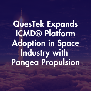 QuesTek Expands ICMD® Platform Adoption in Space Industry with Pangea Propulsion