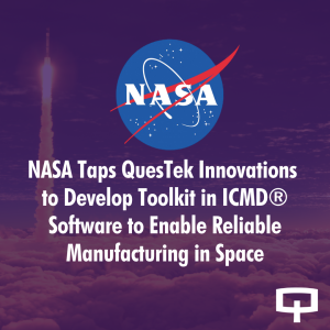 NASA Taps QuesTek Innovations to Develop Toolkit in ICMD® Software to Enable Reliable Manufacturing in Space
