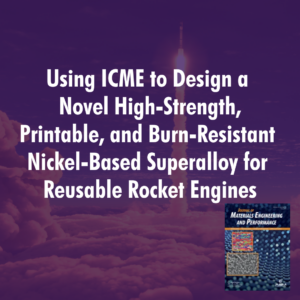New Peer-Reviewed Paper Demonstrates How ICMD® Is Redefining Rocket Material Development
